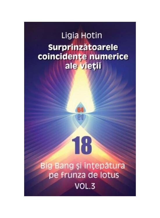 Copertă produs Surprinzătoarele coincidențe numerice ale vieții. Big Bang și &icirc;nțepătura pe frunza de lotus (Vol.3) - gallery big 1