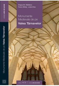Copertă produs Monumente medievale de pe Valea T&acirc;rnavelor