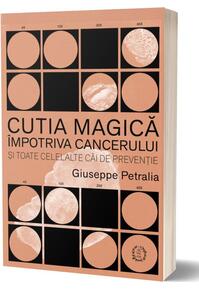 Copertă produs Cutia magică împotriva cancerului și toate celelalte căi de prevenție