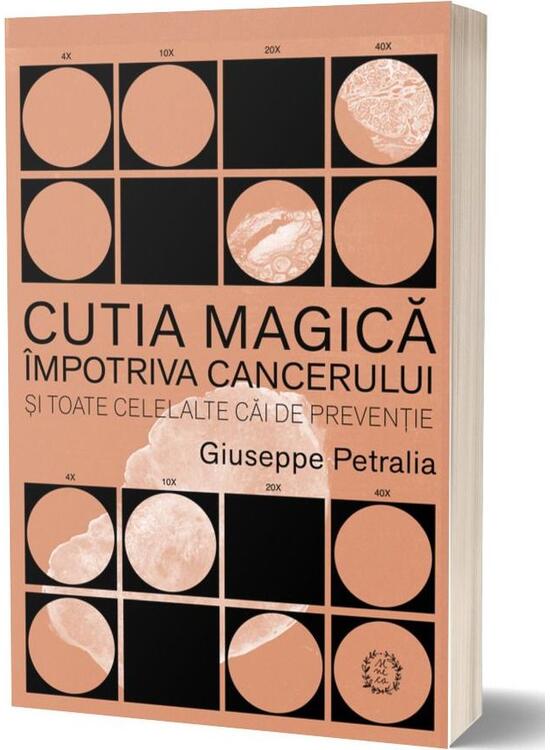Copertă produs Cutia magică &icirc;mpotriva cancerului și toate celelalte căi de prevenție - gallery big 1