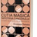 Copertă produs Cutia magică &icirc;mpotriva cancerului și toate celelalte căi de prevenție - gallery small 