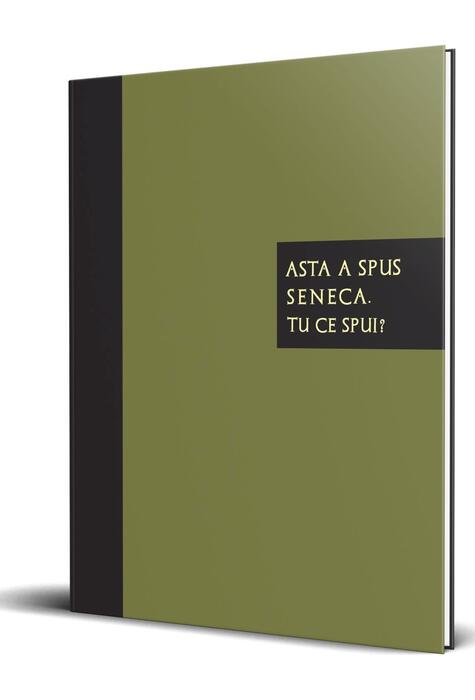 Copertă produs Asta a spus Seneca. Tu ce spui?