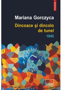 Copertă produs Dincoace și dincolo de tunel. 1945
