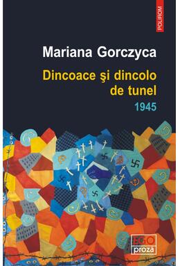 Copertă produs Dincoace și dincolo de tunel. 1945