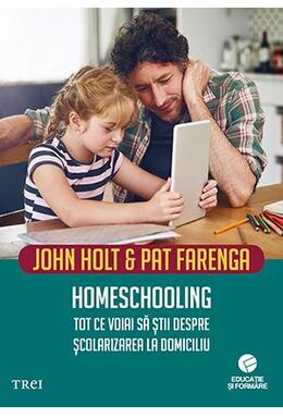 Copertă produs Homeschooling. Tot ce voiai să știi despre școlarizarea copilului