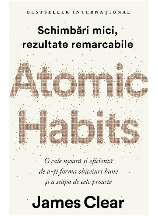 Copertă produs Atomic Habits. O cale ușoară și eficientă de a-ți forma obiceiuri bune și a scăpa de cele proaste - gallery big 1