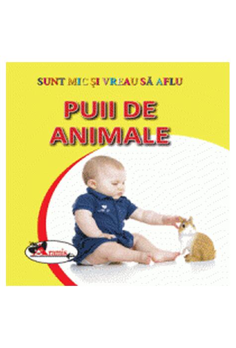 Copertă produs Puii de animale. Sunt mic și vreau să aflu
