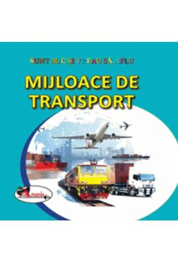 Copertă produs Mijloace de transport. Sunt mic și vreau să aflu