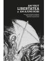 Copertă produs Am vrut libertatea și am ajuns robi - thumb 1