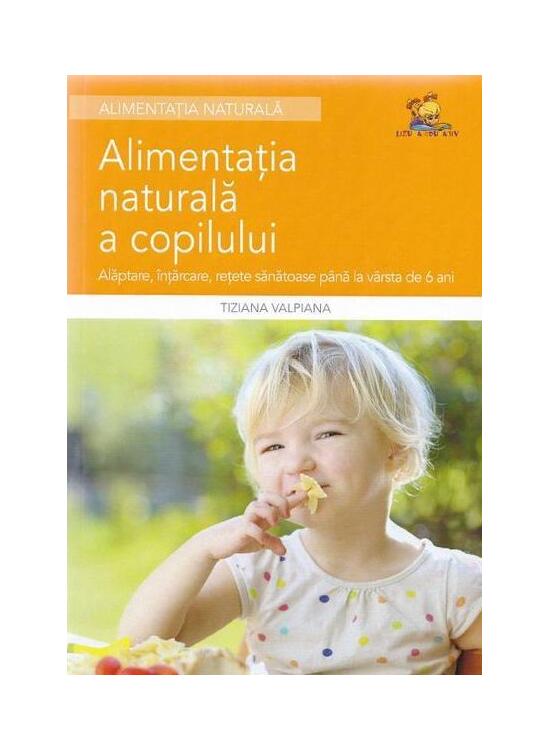 Copertă produs Alimentația naturală a copilului - gallery big 1