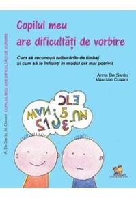 Copertă produs Copilul meu are dificultăți de vorbire. Cum să recunoști tulburările de limbaj și cum să le &icirc;nfrunți &icirc;n modul cel mai potrivit