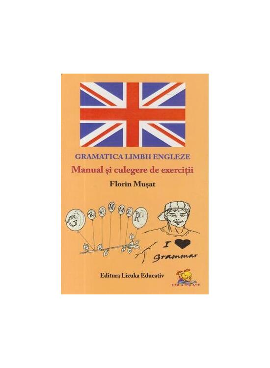 Copertă produs Gramatica Limbii Engleze - Manual și culegere de exerciții - gallery big 1