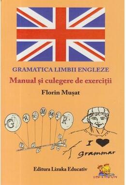 Copertă produs Gramatica Limbii Engleze - Manual și culegere de exerciții