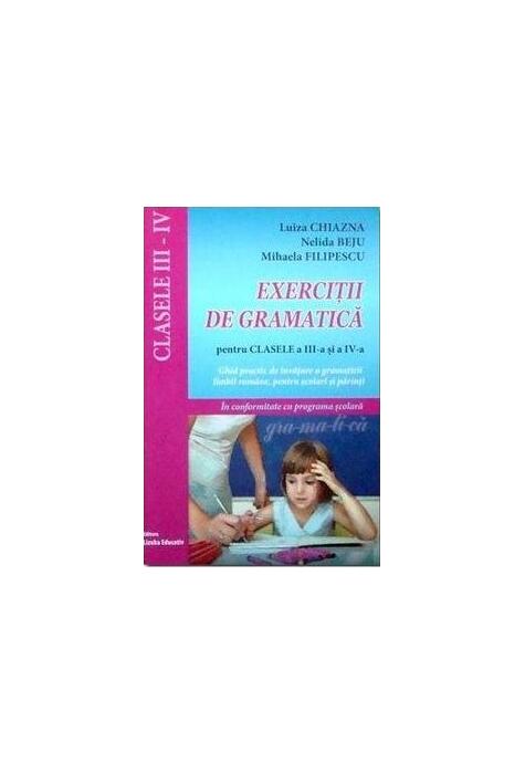 Copertă produs Exerciții de gramatică pentru clasele a III-a și a IV-a-Ghid practic de &icirc;nvățare a gramaticii limbii rom&acirc;ne, pentru școlarii mici și părinți