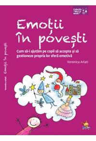 Copertă produs Emoții în povești. Cum să-i ajutăm pe copii să accepte și să gestioneze propria lor sferă emotivă