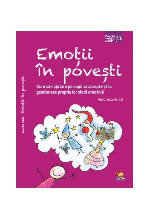 Copertă produs Emoții &icirc;n povești. Cum să-i ajutăm pe copii să accepte și să gestioneze propria lor sferă emotivă