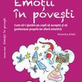 Copertă produs Emoții &icirc;n povești. Cum să-i ajutăm pe copii să accepte și să gestioneze propria lor sferă emotivă - gallery small 