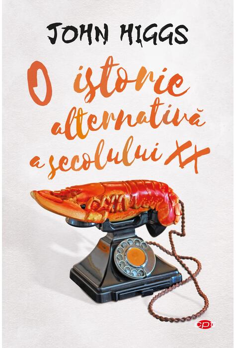 Copertă produs O istorie alternativă a secolului XX