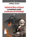 Copertă produs Capitalul lui Marx se &icirc;ntoarce ca eveniment cuantic și ucide pisica lui Schrӧdinger (ediție bilingvă rom&acirc;no-engleză) - thumb 1