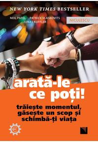 Copertă produs Arată-le ce poți! Trăiește momentul, găsește un scop și schimbă-ți viața