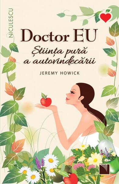 Poze Doctor EU. Stiinta pura a autovindecarii - Paperback brosat - Jeremy Howick - Niculescu cartepedia.ro