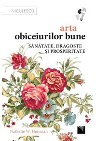 Copertă produs Arta obiceiurilor bune. Sănătate, dragoste și prosperitate