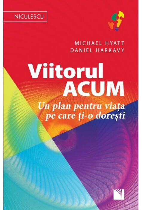 Copertă produs Viitorul ACUM. Un plan pentru viața pe care ți-o dorești