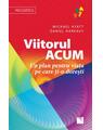 Copertă produs Viitorul ACUM. Un plan pentru viața pe care ți-o dorești - thumb 1