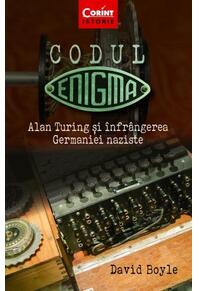 Copertă produs Codul Enigma. Alan Turing și &icirc;nfr&acirc;ngerea Germaniei naziste