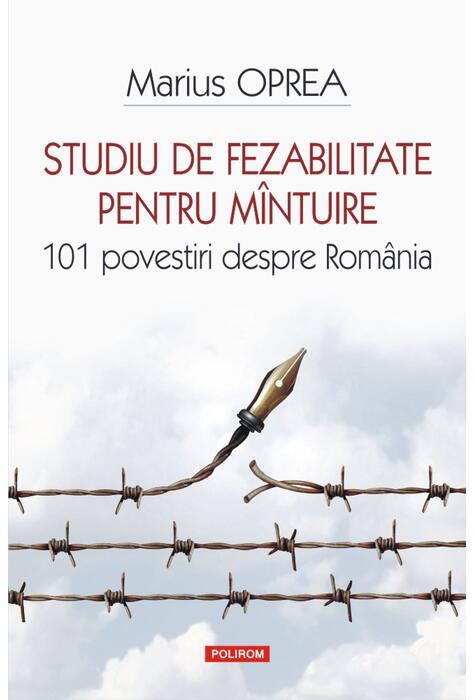 Copertă produs Studiu de fezabilitate pentru m&icirc;ntuire. 101 povestiri despre Rom&acirc;nia