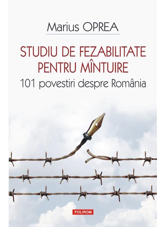 Copertă produs Studiu de fezabilitate pentru m&icirc;ntuire. 101 povestiri despre Rom&acirc;nia - gallery big 1