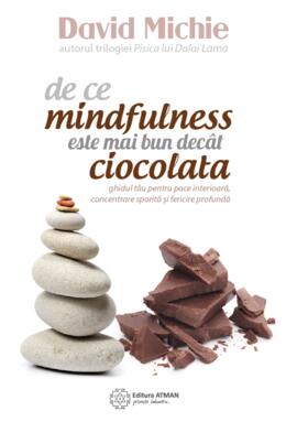 Copertă produs De ce mindfulness este mai bun dec&acirc;t ciocolata