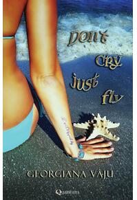 Copertă produs Don`t cry, just fly