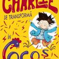 Copertă produs Charlie se transformă în cocoș (Vol. 1) - gallery small 