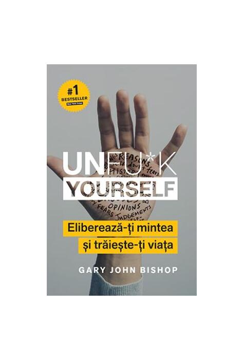Copertă produs Unfu*k Yourself. Eliberează-ți mintea și trăiește-ți viața