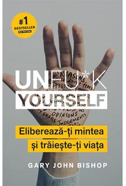 Copertă produs Unfu*k Yourself. Eliberează-ți mintea și trăiește-ți viața