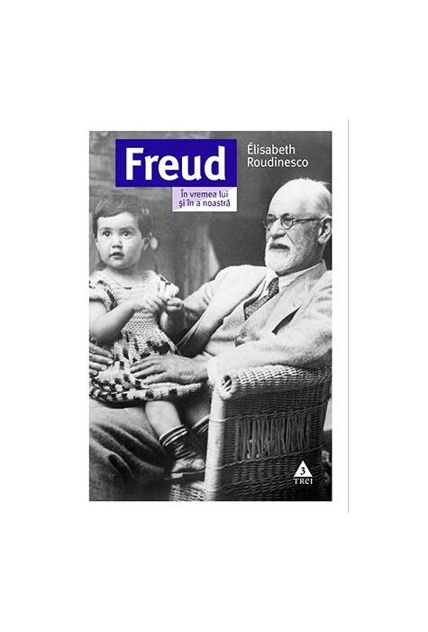 Copertă produs Freud. &Icirc;n vremea lui și &icirc;n a noastră
