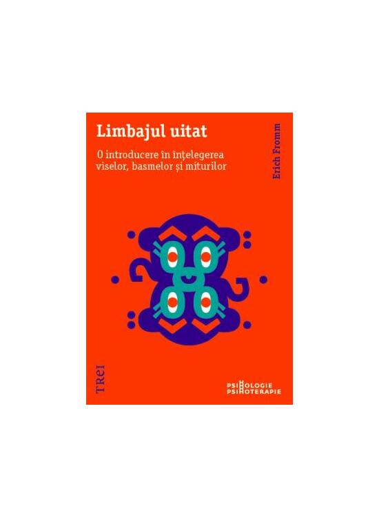 Copertă produs Limbajul uitat. O introducere &icirc;n &icirc;nțelegerea viselor, basmelor și miturilor - gallery big 1