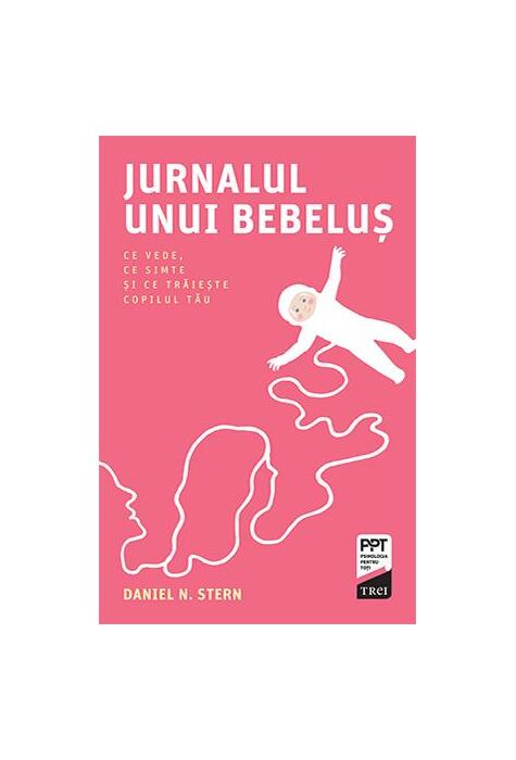 Copertă produs Jurnalul unui bebeluș. Ce vede, ce simte și ce trăiește copilul tău
