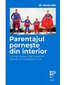 Copertă produs Parentajul pornește din interior. Cum să creștem copii puternici, sădindu-le &icirc;ncrederea &icirc;n sine - thumb 1