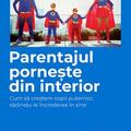 Copertă produs Parentajul pornește din interior. Cum să creștem copii puternici, sădindu-le &icirc;ncrederea &icirc;n sine - gallery small 
