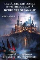 Imagine produs Dezvăluiri din lumile invizibile ce există &icirc;ntre Cer și Păm&acirc;nt