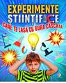 Copertă produs Experimente științifice care te lasă cu gura căscată - thumb 1