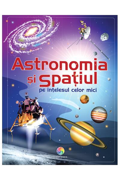 Astronomia și spațiul pe &icirc;nțelesul celor mici