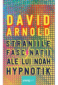 Copertă produs Straniile fascinații ale lui Noah Hypnotik