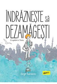 Copertă produs &Icirc;ndrăznește să dezamăgești