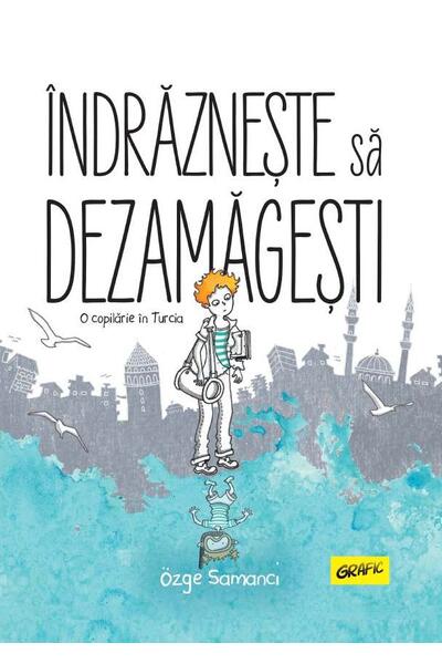 &Icirc;ndrăznește să dezamăgești