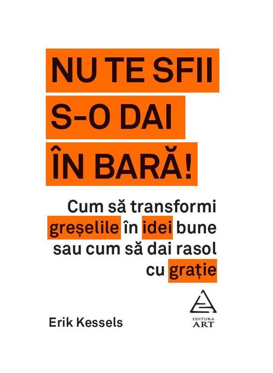 Copertă produs Nu te sfii s-o dai &icirc;n bară! - gallery big 1