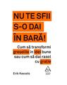 Copertă produs Nu te sfii s-o dai &icirc;n bară! - thumb 1