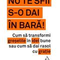 Copertă produs Nu te sfii s-o dai &icirc;n bară! - gallery small 
